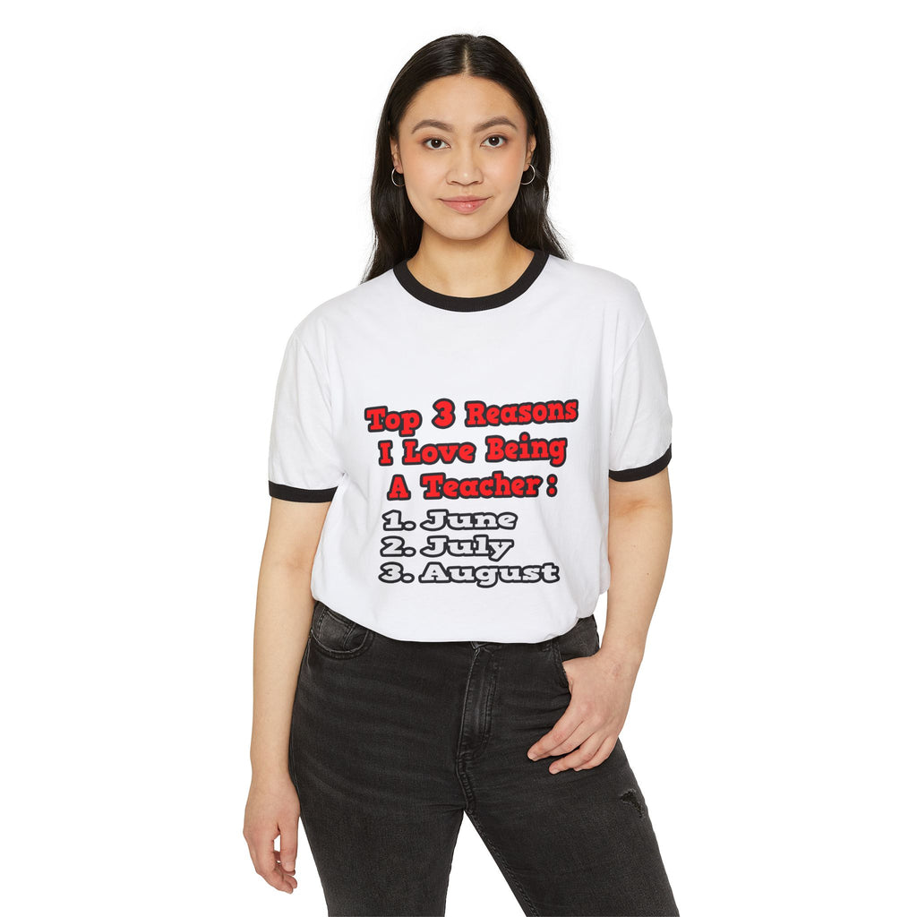 3 Reasons I Love Being a Teacher - Unisex Cotton Ringer T-Shirt