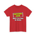 Professional Editor...Don't Try This At Home - Unisex Heavy Cotton Tee