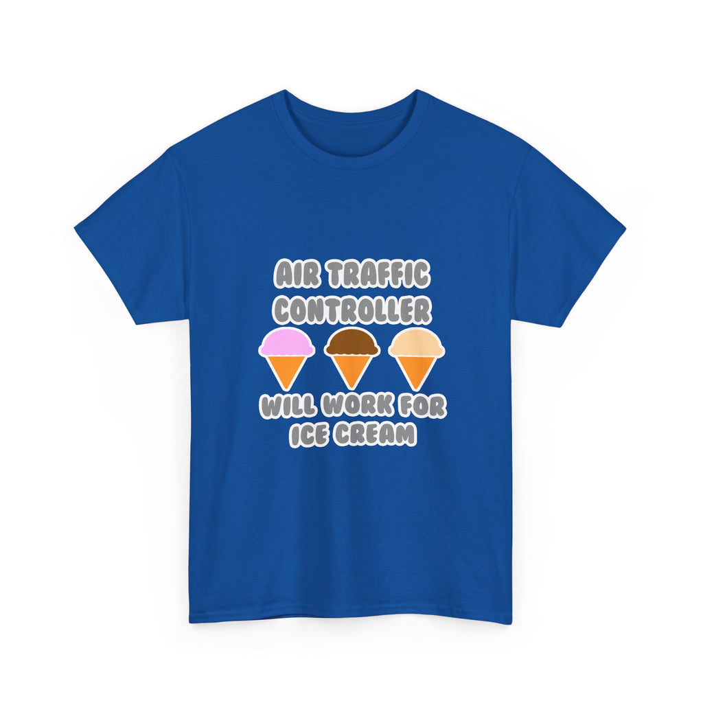Air Traffic Controller ... Will Work For Ice Cream - Unisex Heavy Cotton Tee