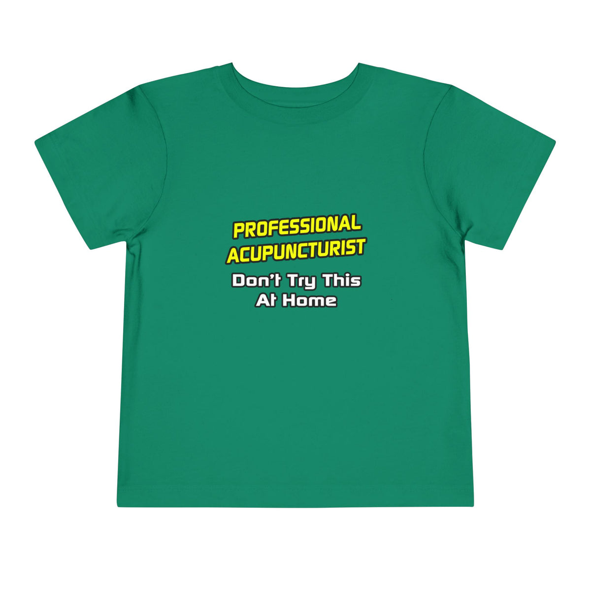 Professional Acupuncturist .. Joke - Toddler Short Sleeve Tee