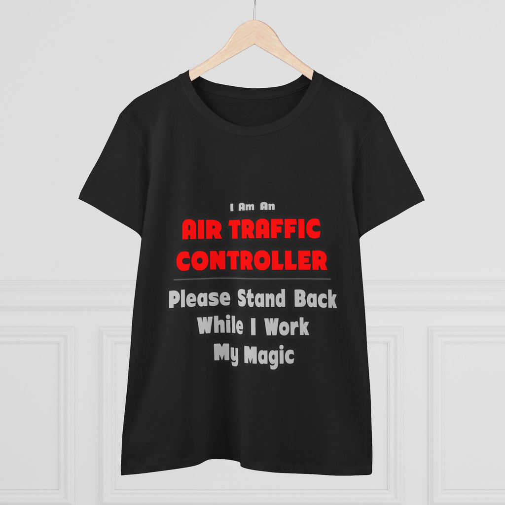 Air Traffic Controller...Work My Magic - Women's Midweight Cotton Tee