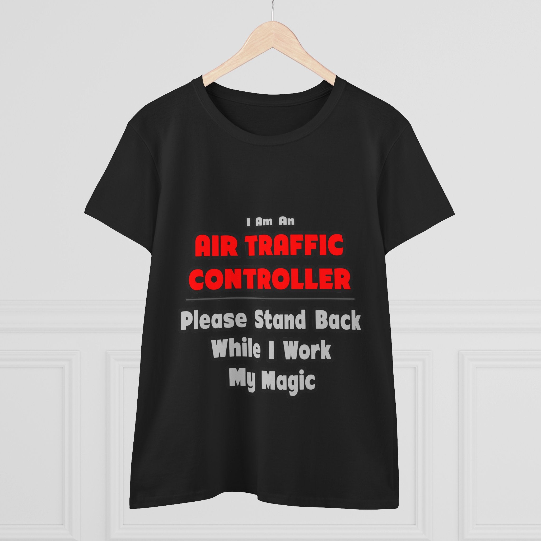 Air Traffic Controller...Work My Magic - Women's Midweight Cotton Tee