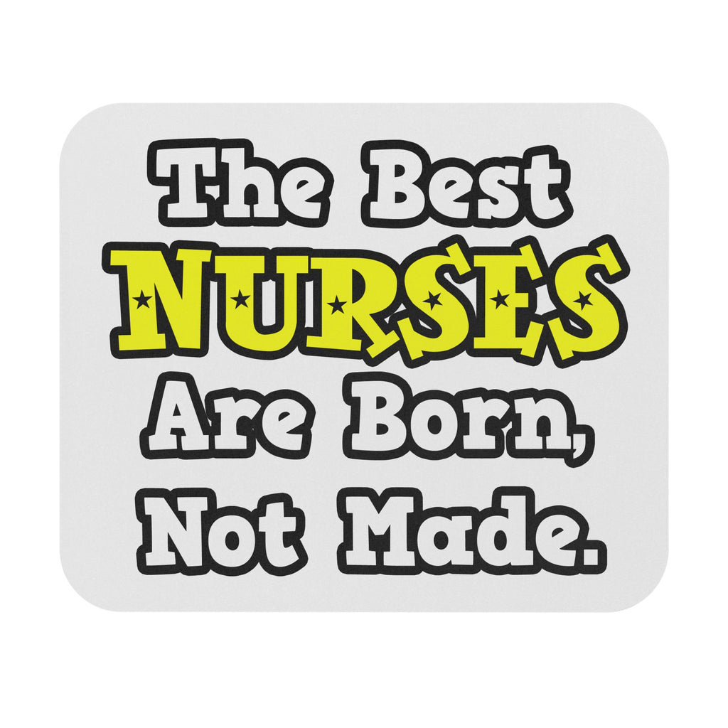 The Best Nurses Are Born, Not Made - Mouse Pad (Rectangle)