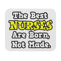 The Best Nurses Are Born, Not Made - Mouse Pad (Rectangle)