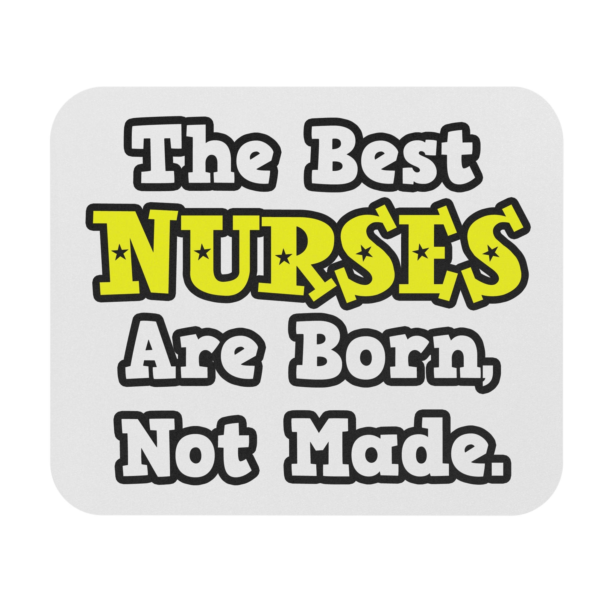 The Best Nurses Are Born, Not Made - Mouse Pad (Rectangle)