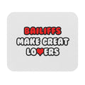 Bailiffs Make Great Lovers - Mouse Pad (Rectangle)