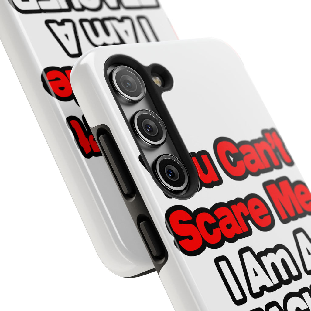 You Can't Scare Me...Teacher - Tough Phone Cases