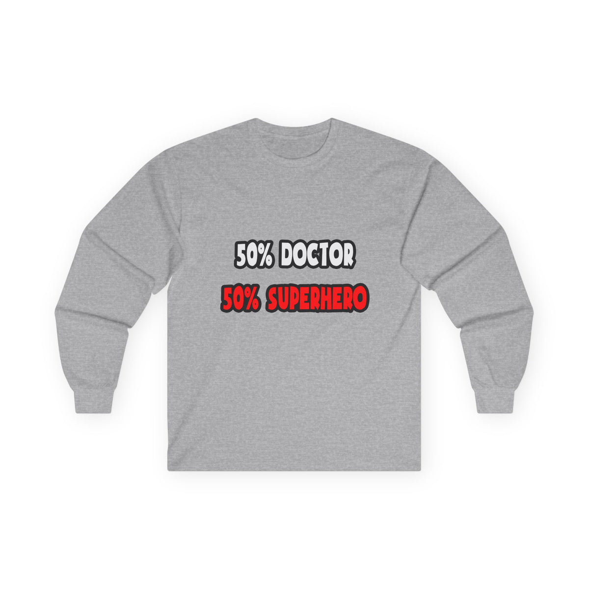 Half Doctor ... Half Superhero - Unisex Ultra Cotton Long Sleeve Tee