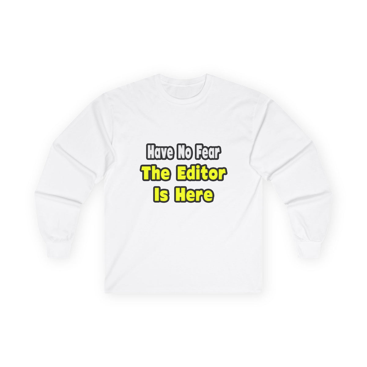 No Fear, The Editor Is Here - Unisex Ultra Cotton Long Sleeve Tee