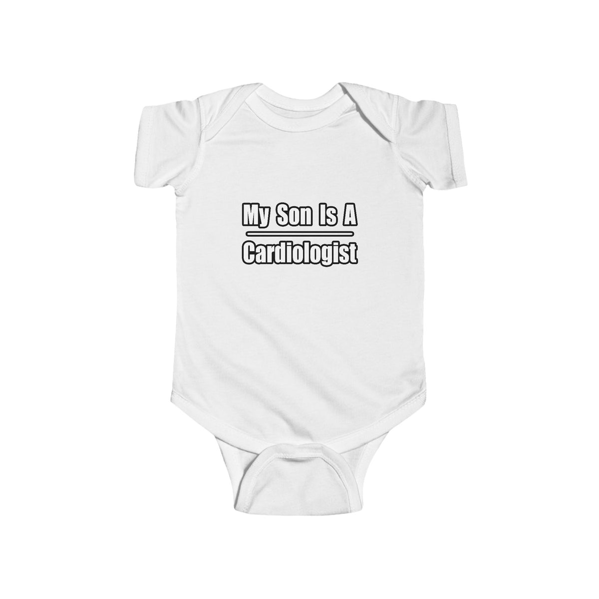 My Son Is A Cardiologist - Infant Fine Jersey Bodysuit