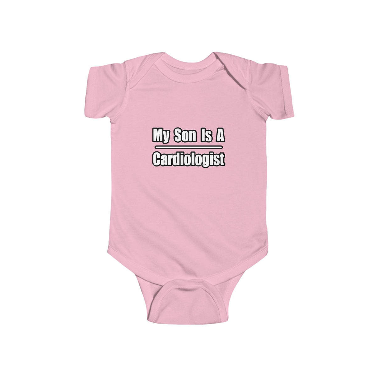 My Son Is A Cardiologist - Infant Fine Jersey Bodysuit