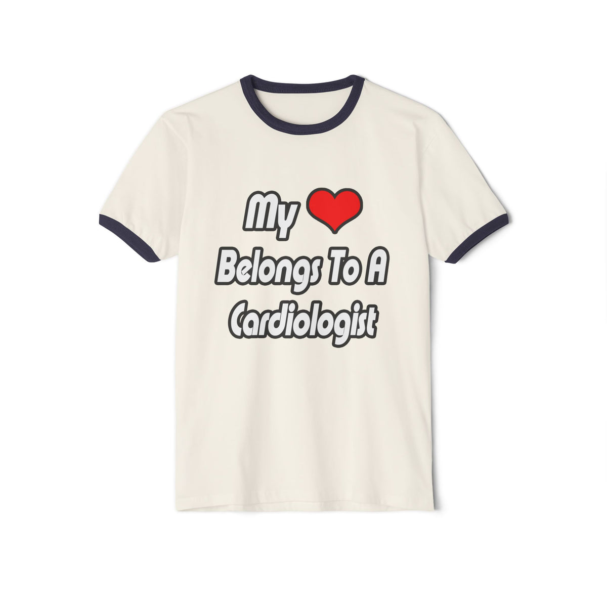 My Heart Belongs To A Cardiologist - Unisex Cotton Ringer T-Shirt