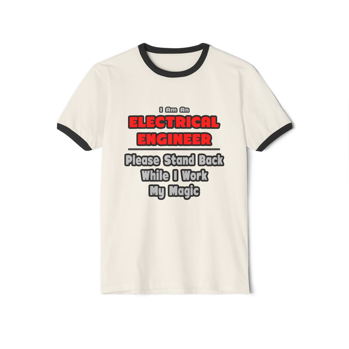 Electrical Engineer...Work My Magic - Unisex Cotton Ringer T-Shirt