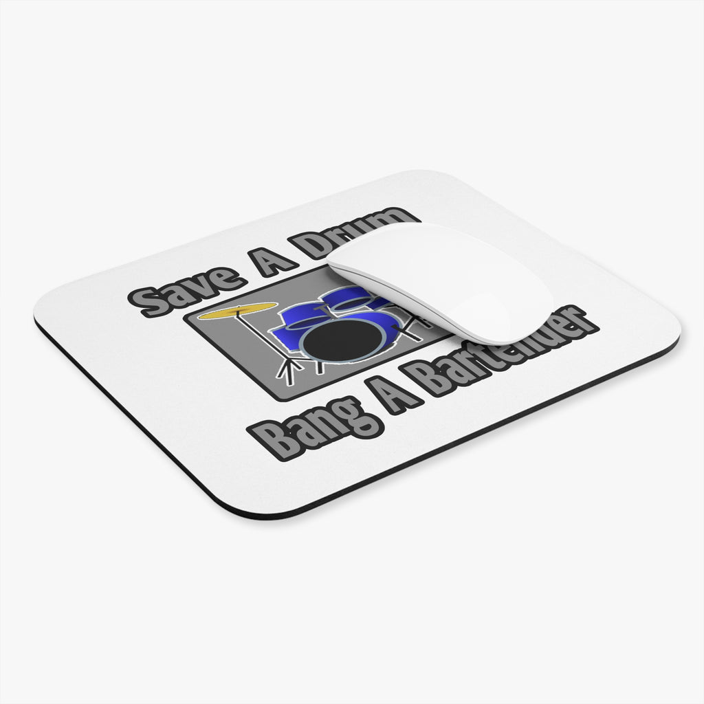 Save a Drum...Bang a Bartender - Mouse Pad (Rectangle)