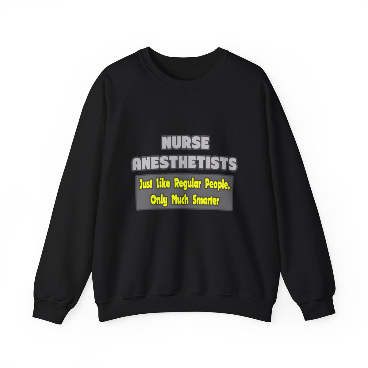 Nurse Anesthetists...Smarter - Unisex Heavy Blend™ Crewneck Sweatshirt