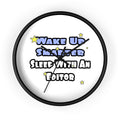 Wake Up Smarter...Sleep With an Editor - Wall Clock
