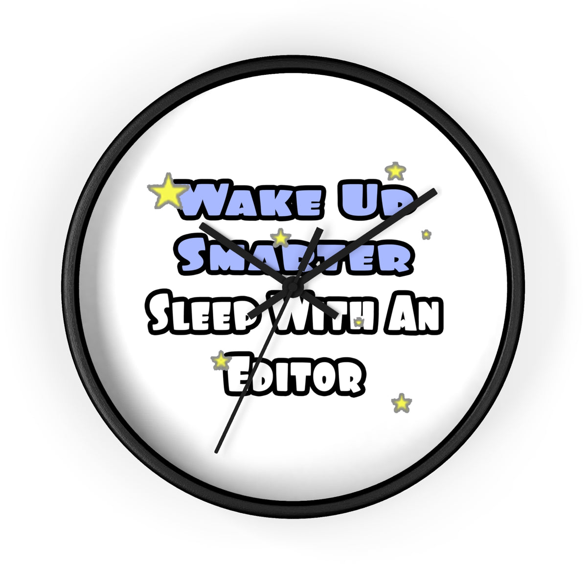 Wake Up Smarter...Sleep With an Editor - Wall Clock