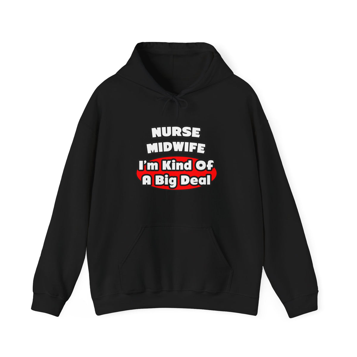 Nurse Midwife .. Big Deal - Unisex Heavy Blend™ Hooded Sweatshirt