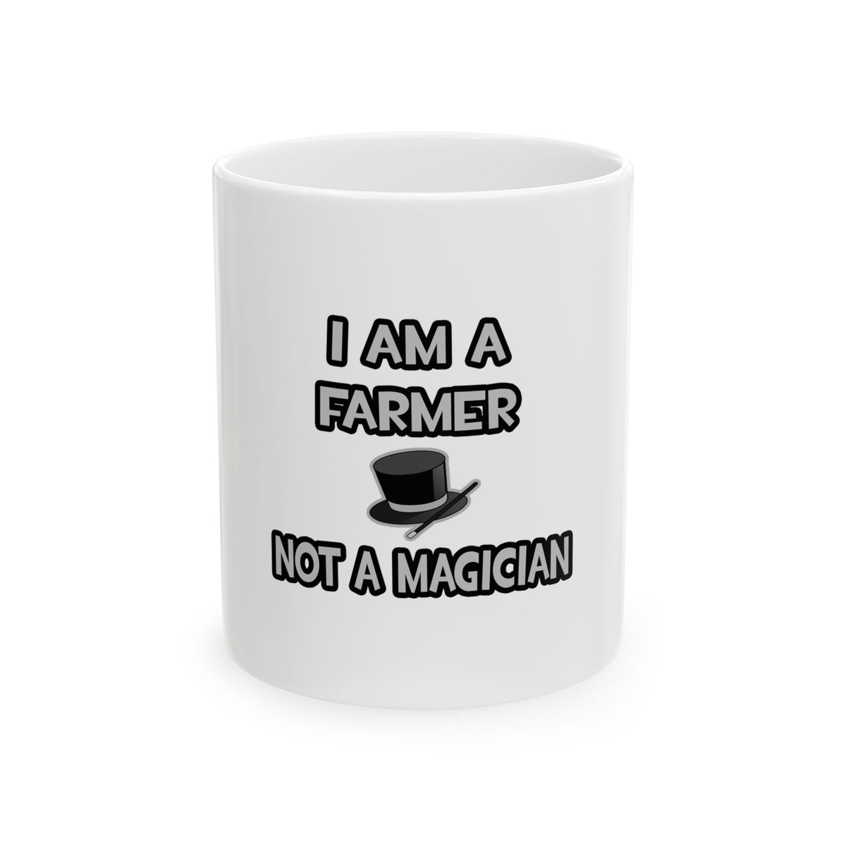 I Am A Farmer ... Not A Magician - Ceramic Mug, (11oz, 15oz)