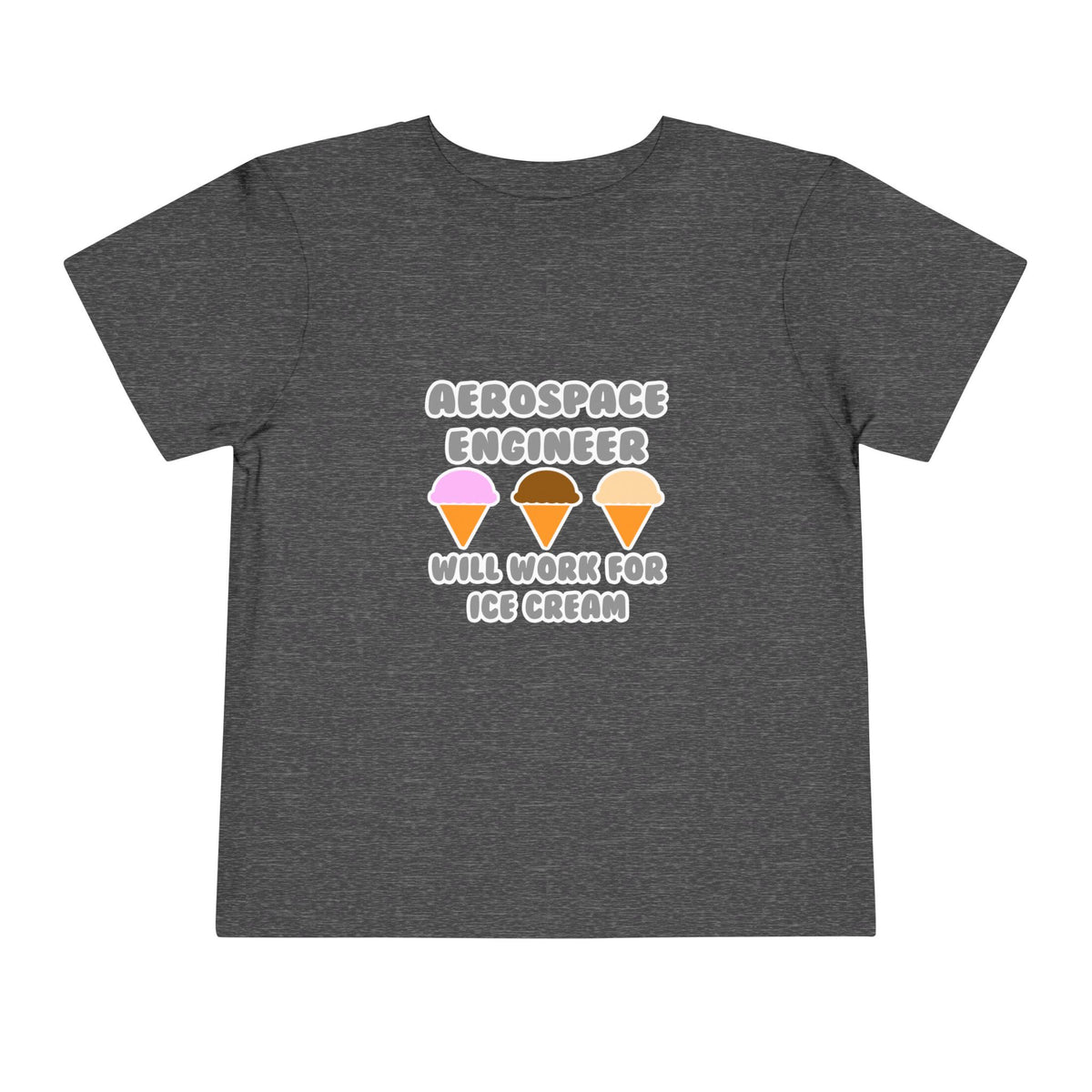 Aerospace Engineer ... Will Work For Ice Cream - Toddler Short Sleeve Tee