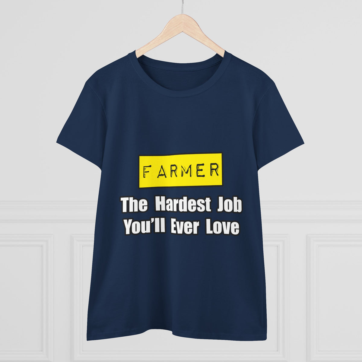 Farmer...Hardest Job You'll Ever Love - Women's Midweight Cotton Tee