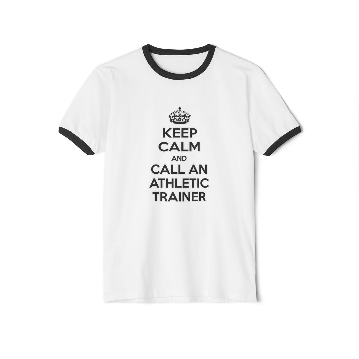 Keep Calm and Call an Athletic Trainer - Unisex Cotton Ringer T-Shirt