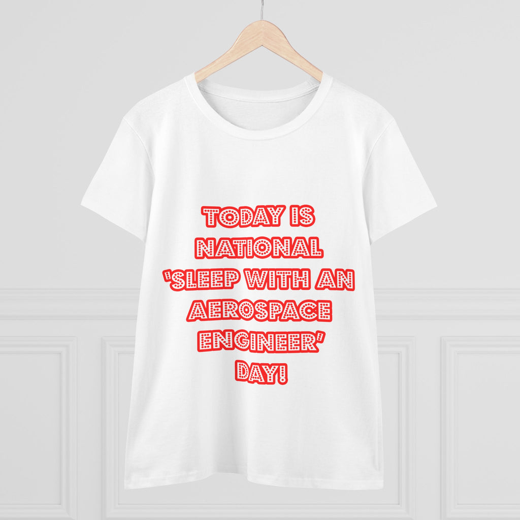 National 'Sleep With an Aerospace Engineer' Day - Women's Midweight Cotton Tee