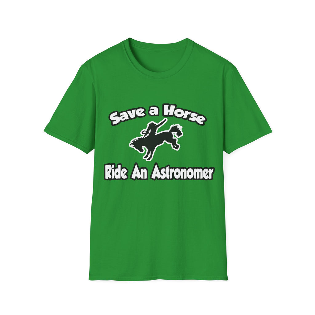 Save a Horse, Ride an Astronomer - Unisex Softstyle T-Shirt