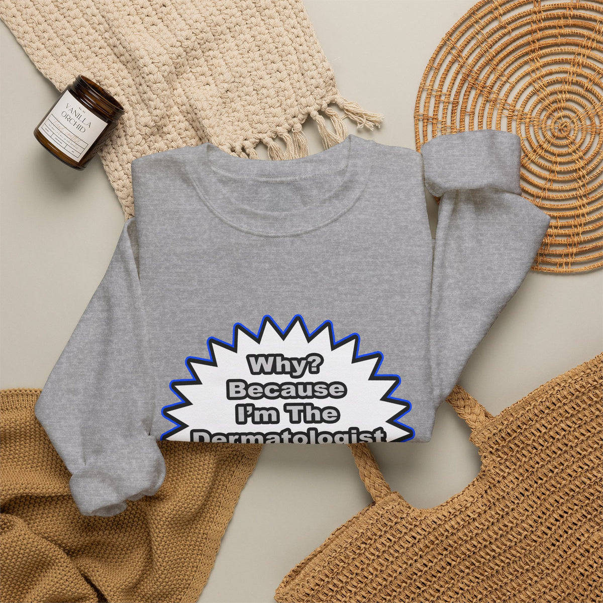 Dermatologist...Because I Said So - Unisex Heavy Blend™ Crewneck Sweatshirt
