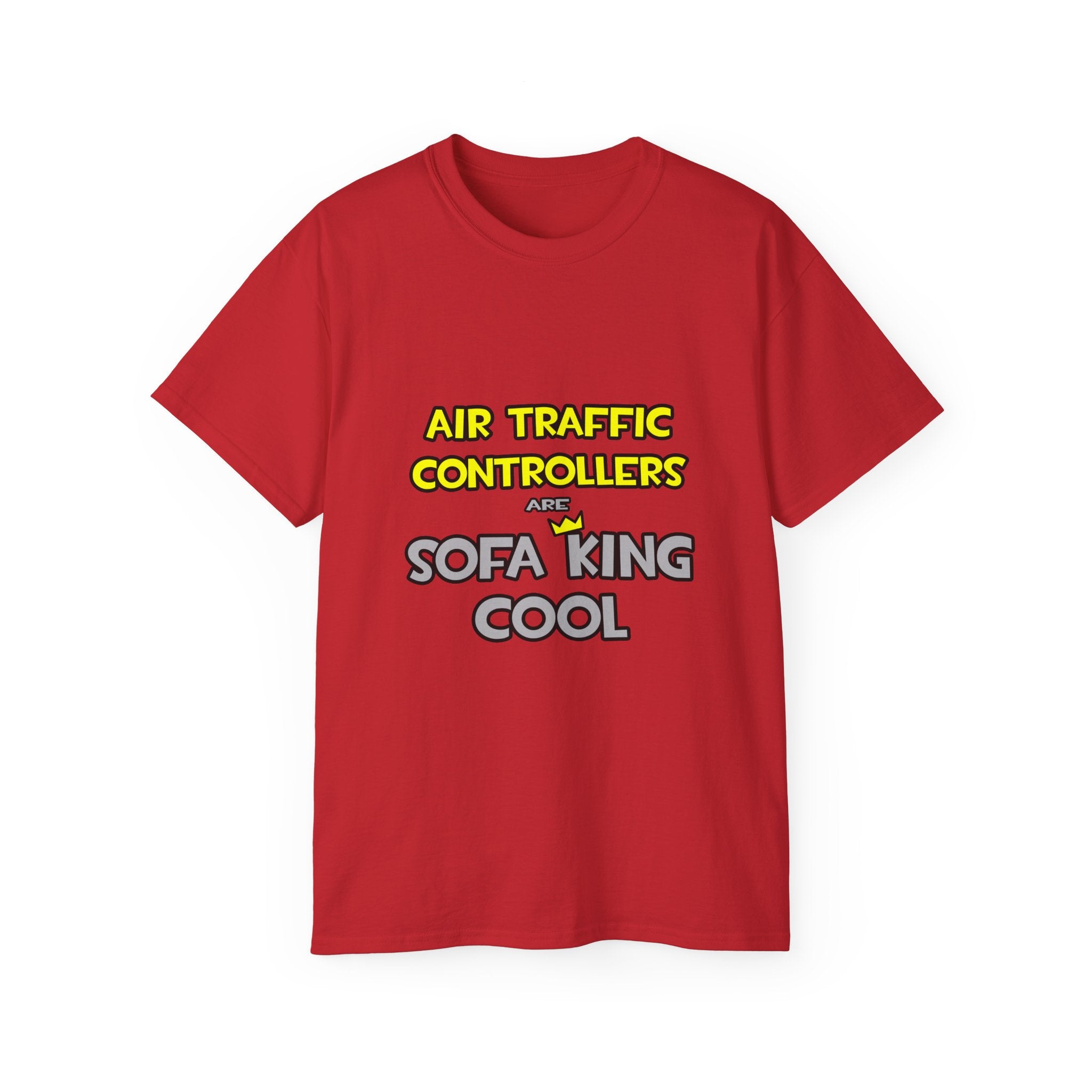 Air Traffic Controllers Are Sofa King Cool - Unisex Ultra Cotton Tee