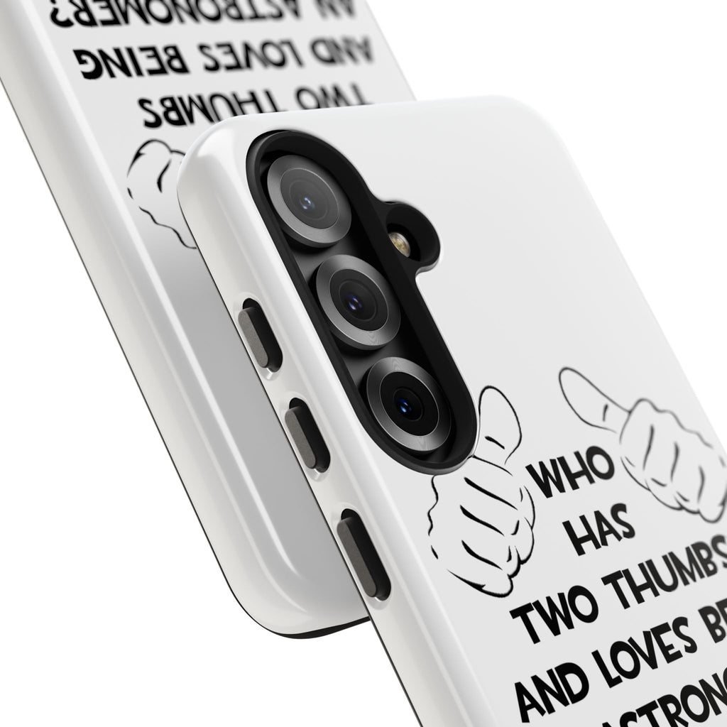 Two Thumbs and Loves Being an Astronomer - Tough Phone Cases