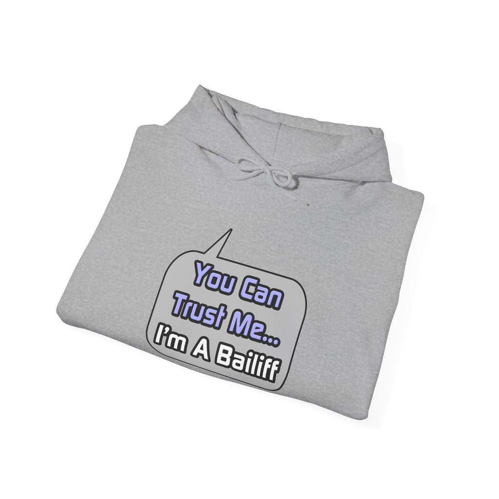 Trust Me .. I'm a Bailiff - Unisex Heavy Blend™ Hooded Sweatshirt