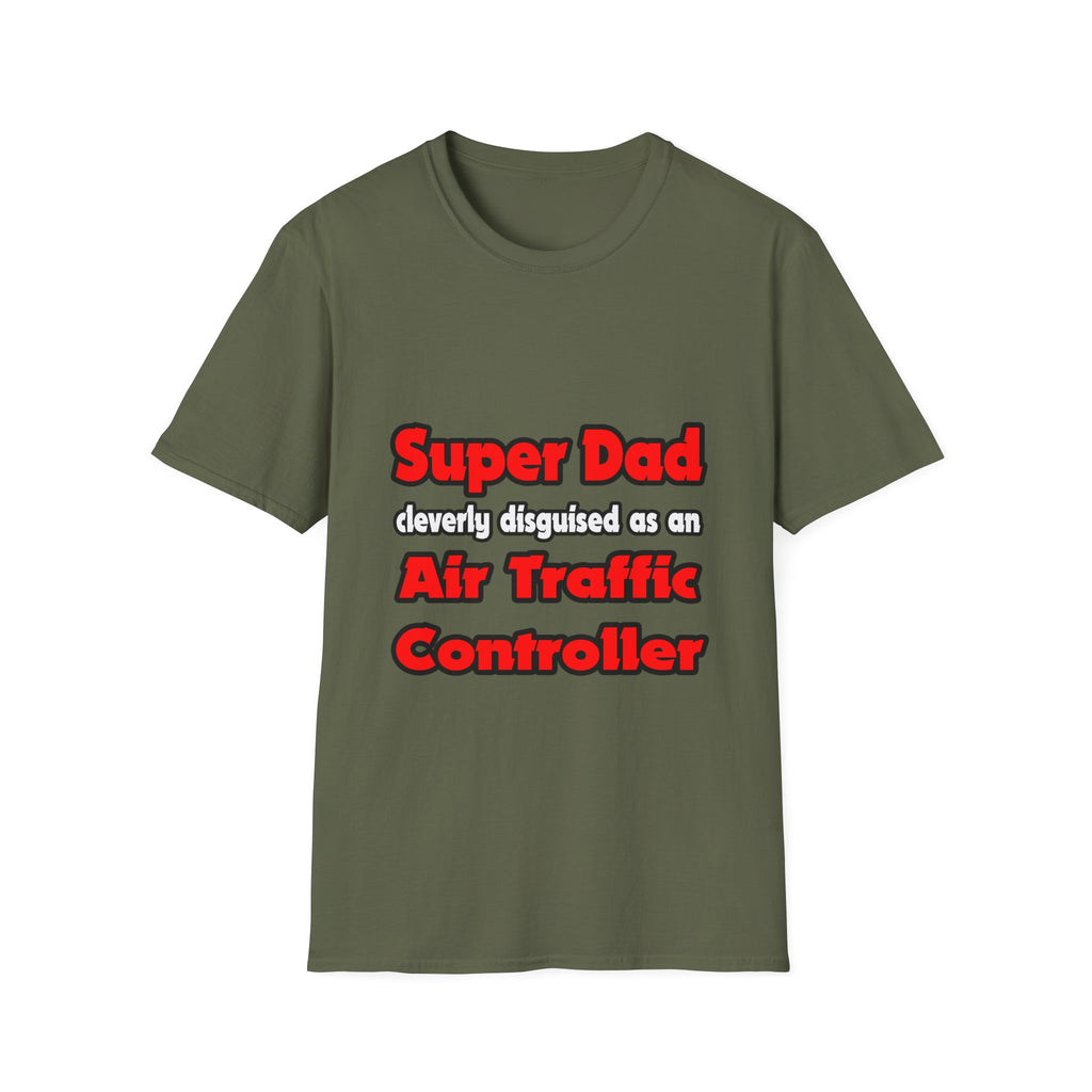 Super Dad ... Air Traffic Controller - Unisex Softstyle T-Shirt
