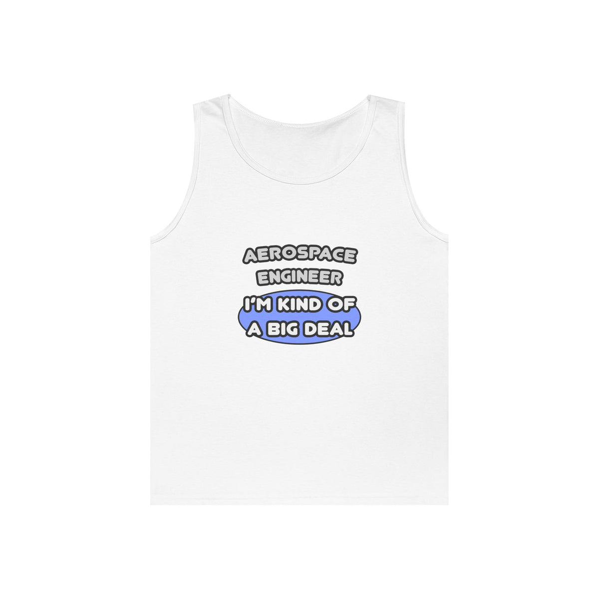 Aerospace Engineer...Kind of a Big Deal (2) - Unisex Heavy Cotton Tank Top
