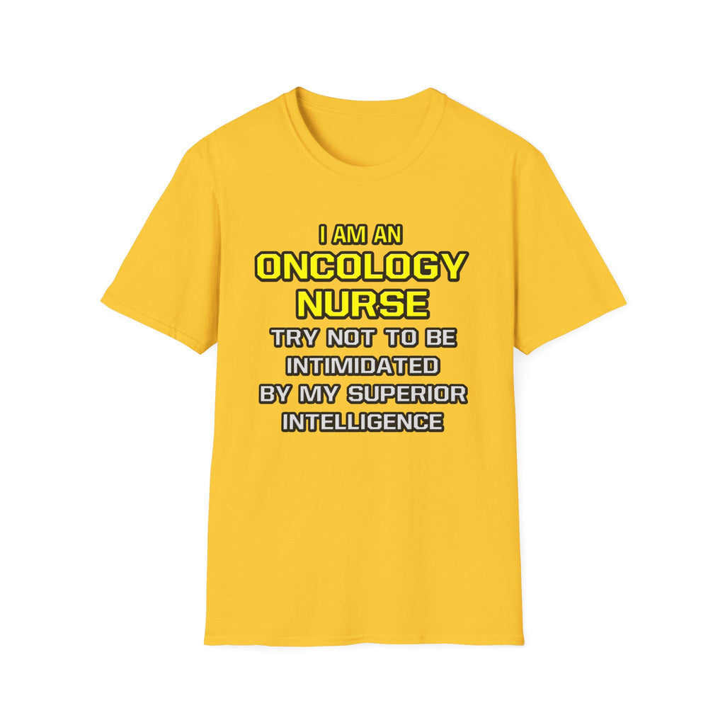 Oncology Nurse...Superior Intelligence - Unisex Softstyle T-Shirt