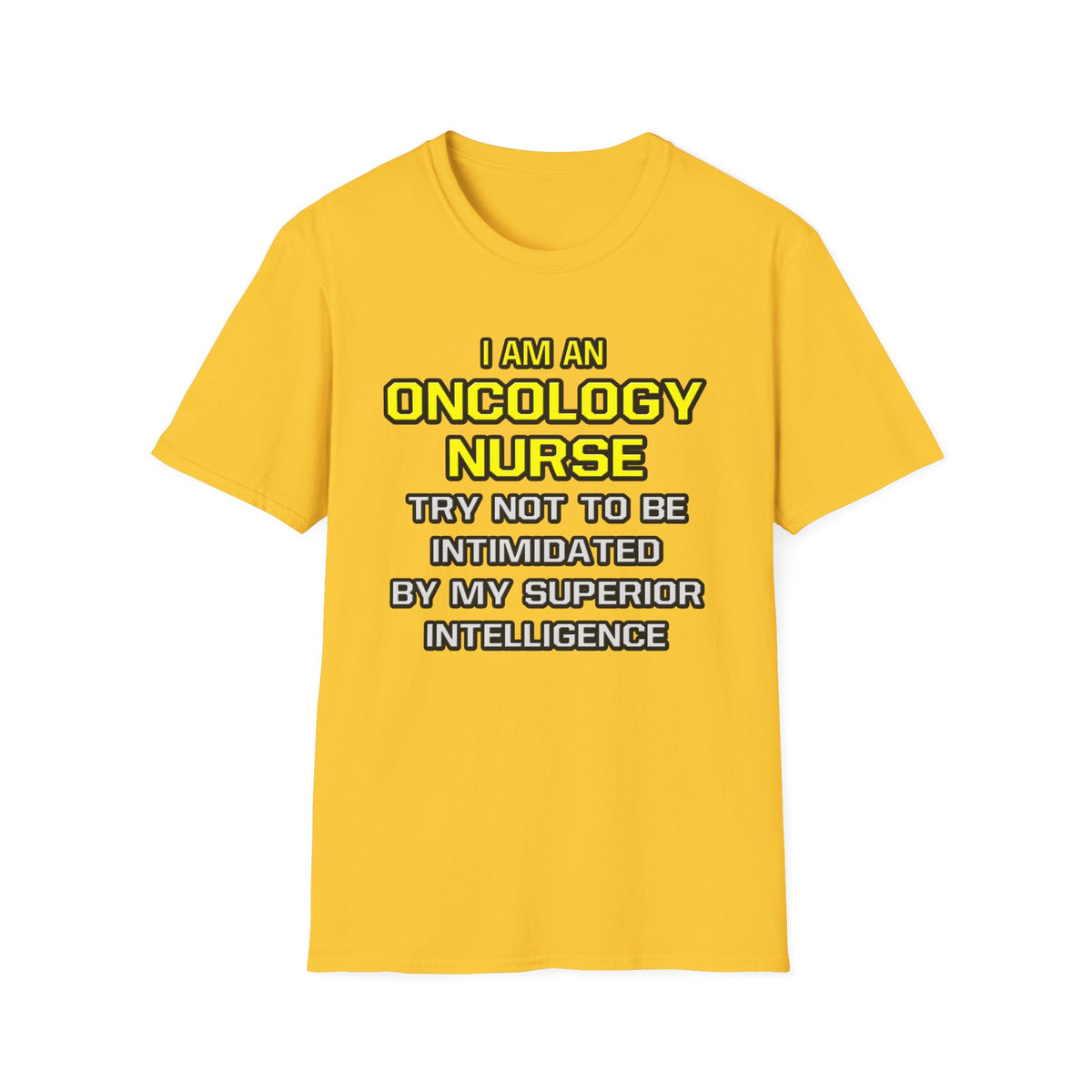 Oncology Nurse...Superior Intelligence - Unisex Softstyle T-Shirt