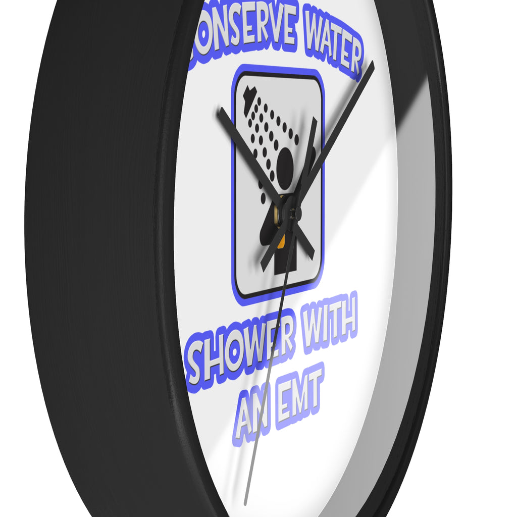 Conserve Water .. Shower With an EMT - Wall Clock
