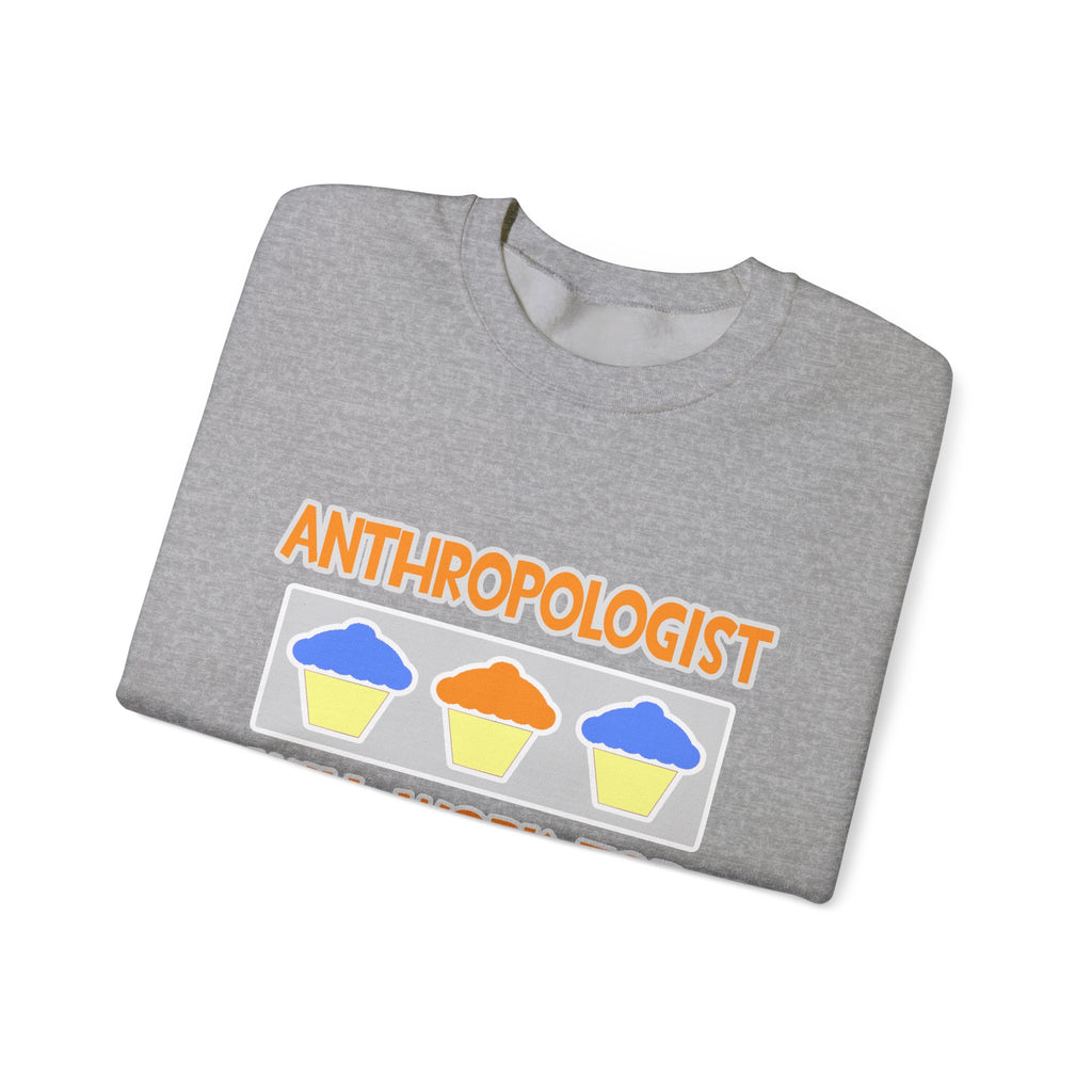 Anthropologist ... Will Work For Cupcakes - Unisex Heavy Blend™ Crewneck Sweatshirt