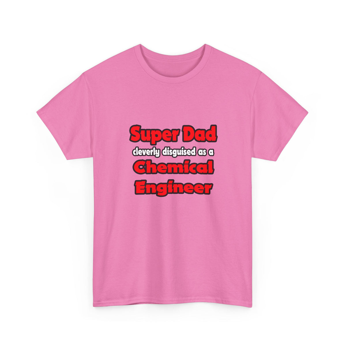 Super Dad ... Chemical Engineer - Unisex Heavy Cotton Tee