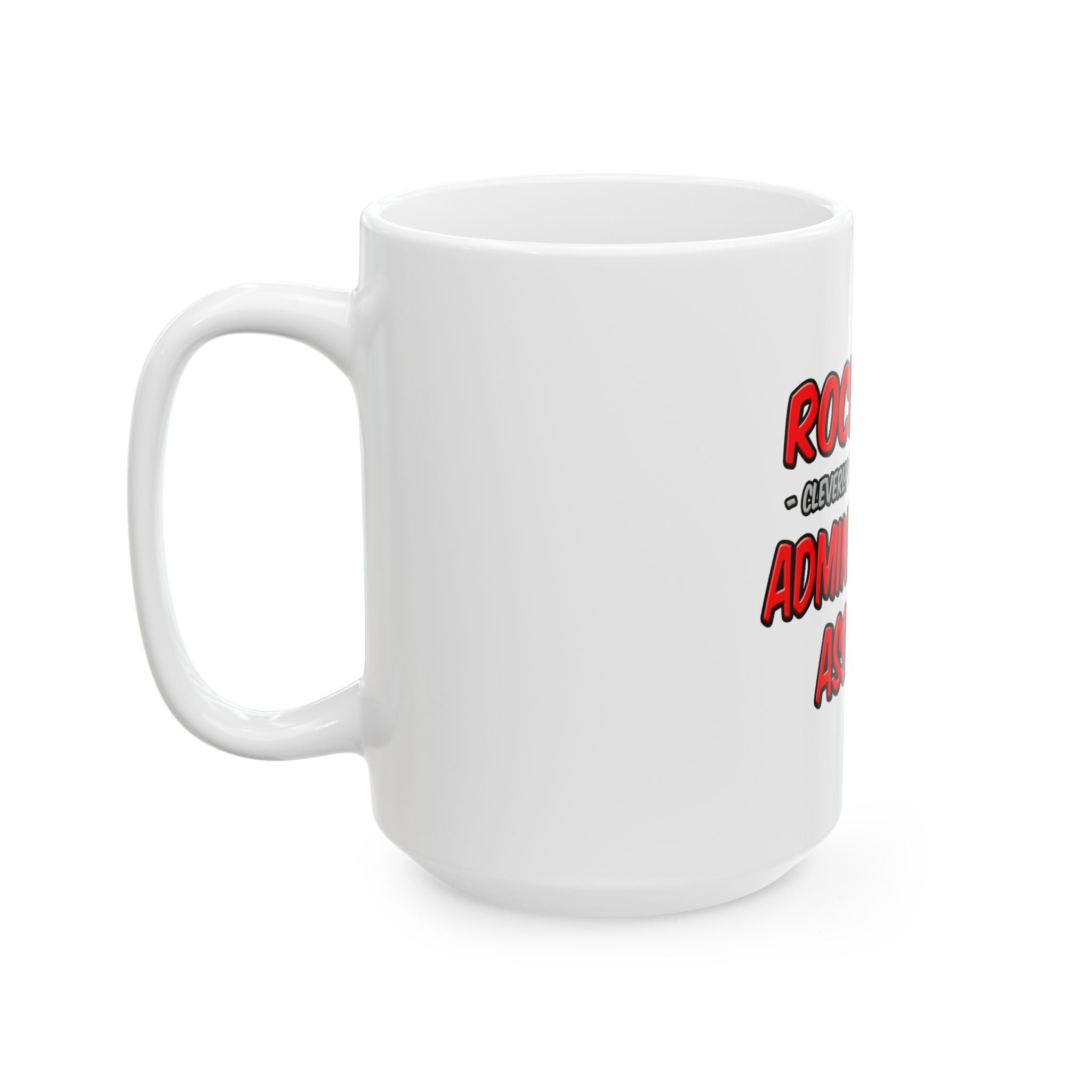 Rock Star...Administrative Assistant - Ceramic Mug, (11oz, 15oz)