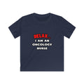 Relax ... I Am An Oncology Nurse - Kids Softstyle Tee