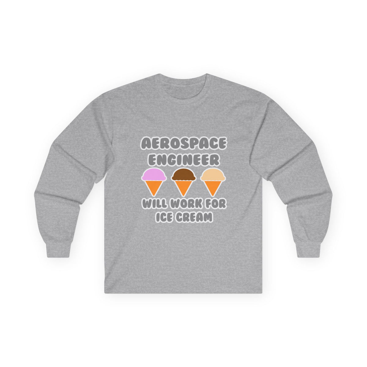 Aerospace Engineer ... Will Work For Ice Cream - Unisex Ultra Cotton Long Sleeve Tee