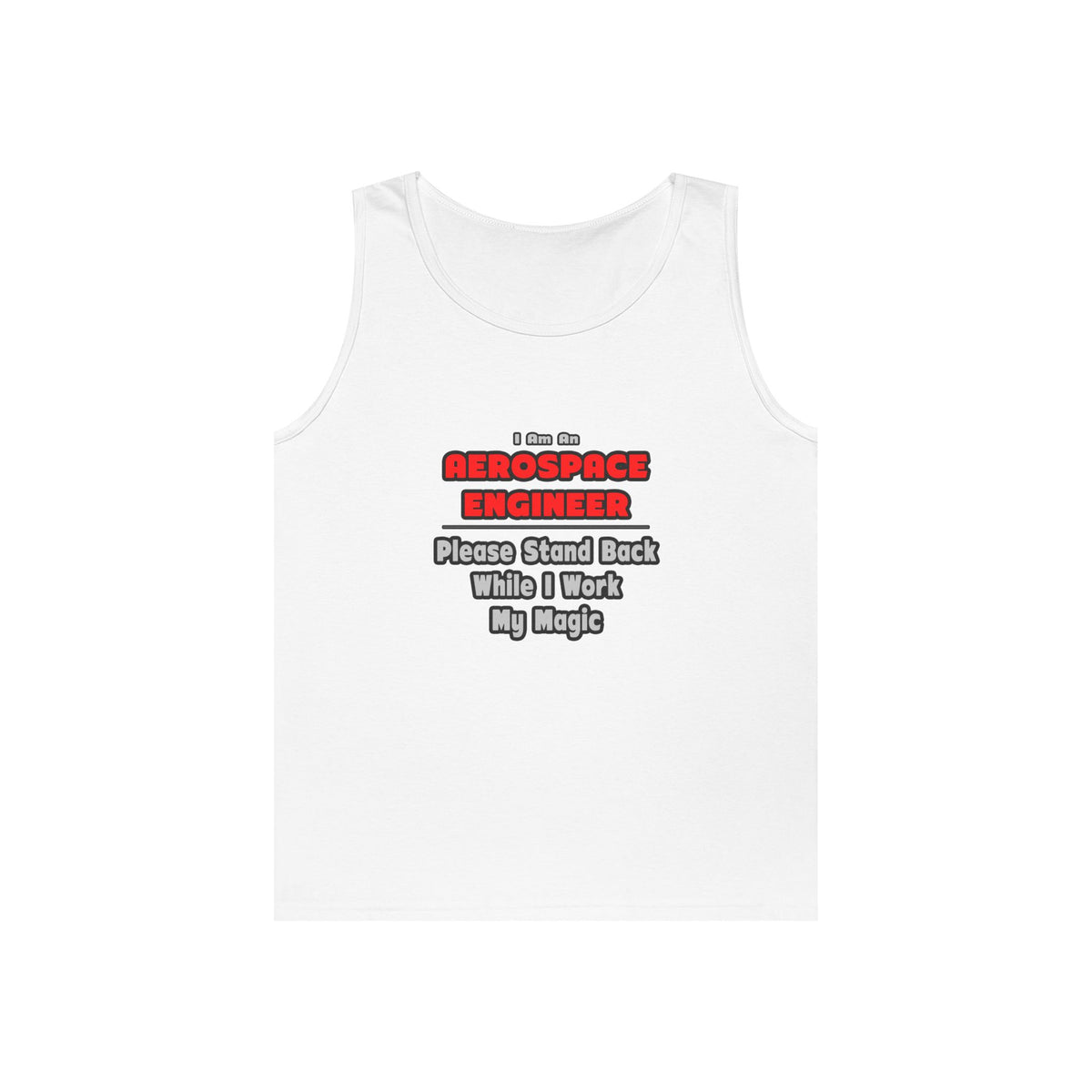 Aerospace Engineer...Work My Magic - Unisex Heavy Cotton Tank Top