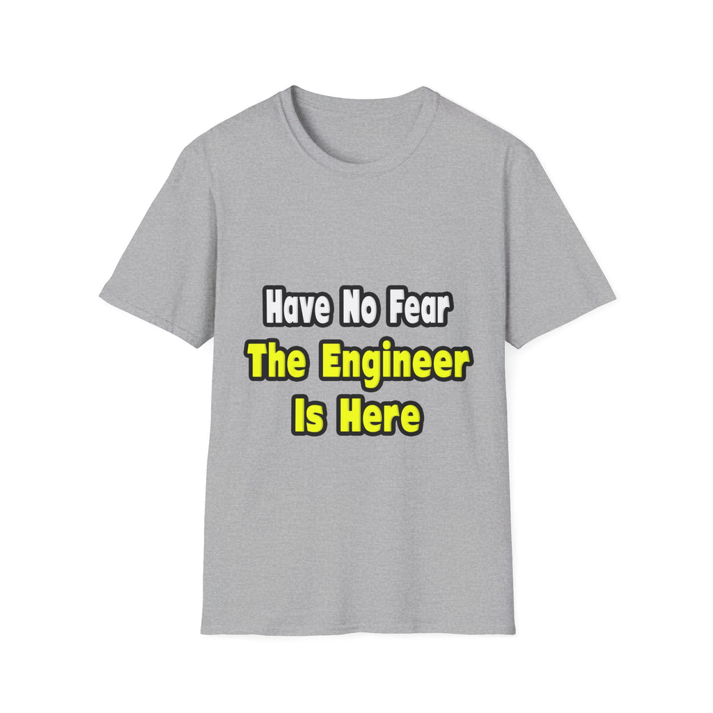 No Fear, The Engineer Is Here - Unisex Softstyle T-Shirt