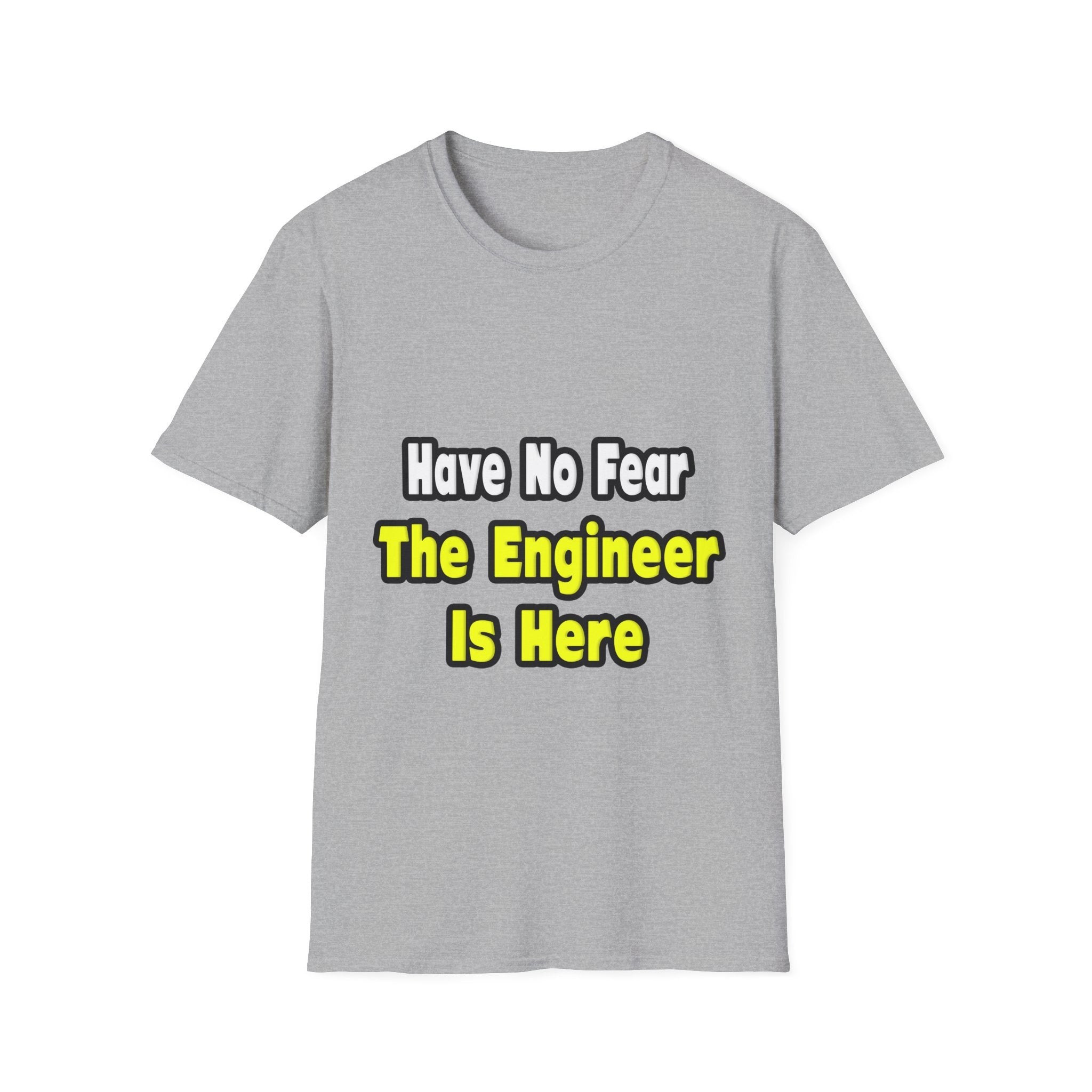 No Fear, The Engineer Is Here - Unisex Softstyle T-Shirt