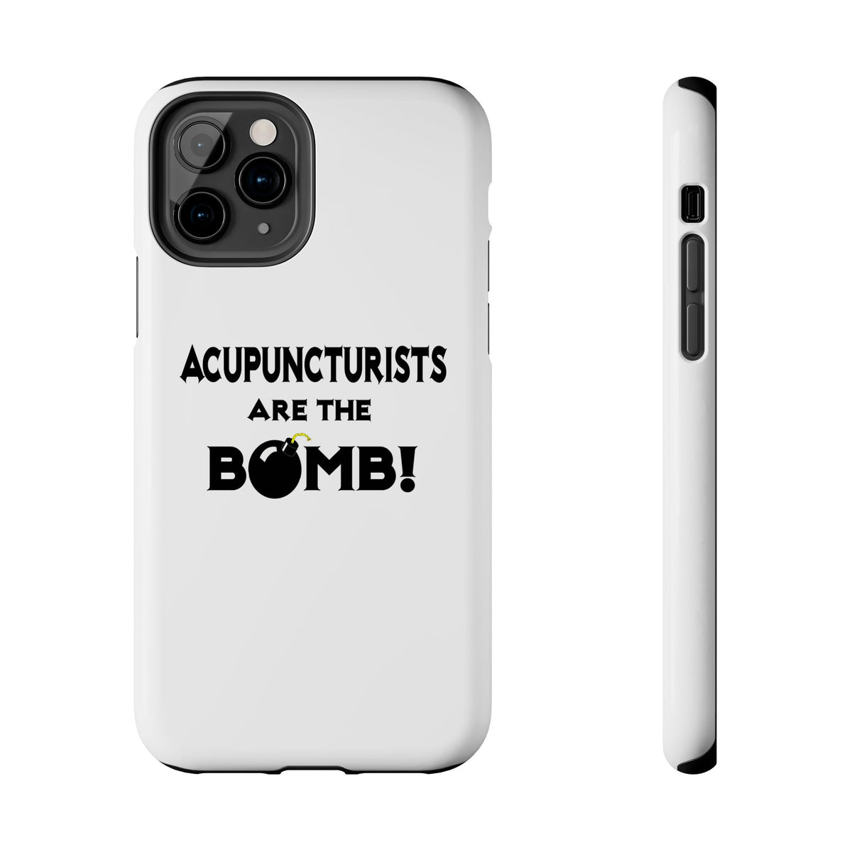 Acupuncturists Are The Bomb! - Tough Phone Cases