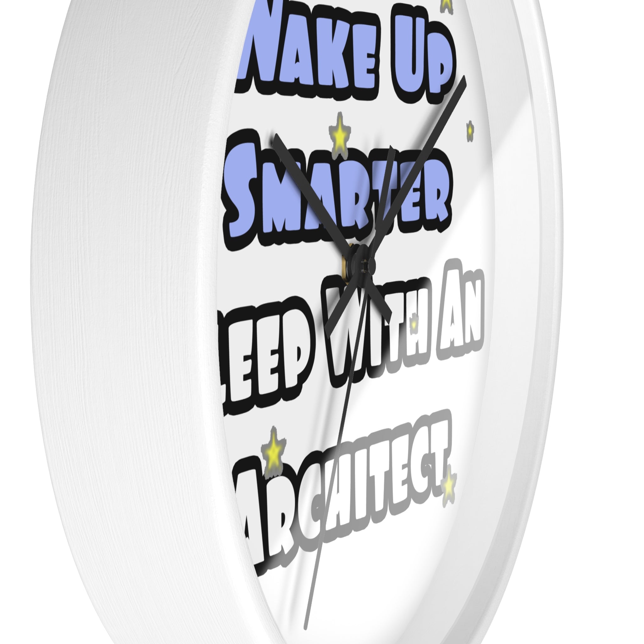 Wake Up Smarter...Sleep With an Architect - Wall Clock