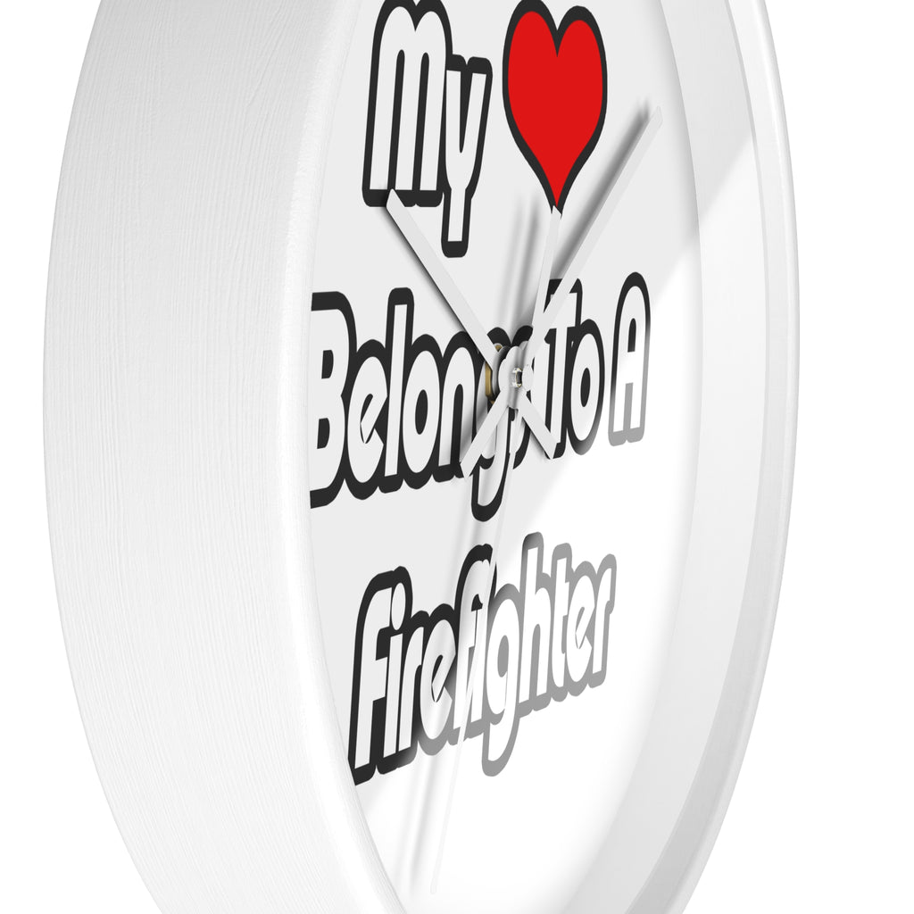 My Heart Belongs To A Firefighter - Wall Clock