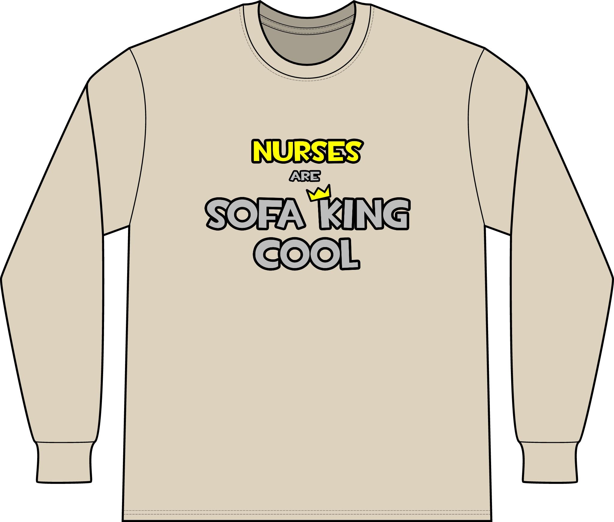 Nurses Are Sofa King Cool - Unisex Long Sleeve T-Shirt
