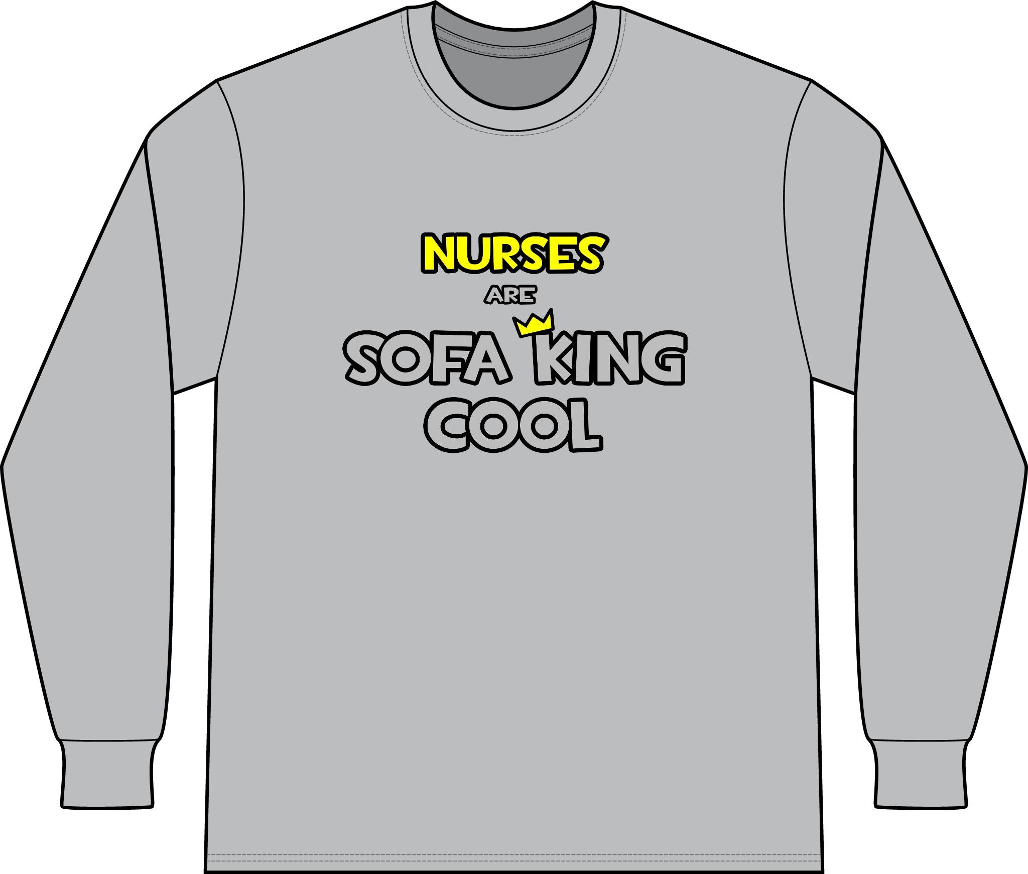 Nurses Are Sofa King Cool - Unisex Long Sleeve T-Shirt